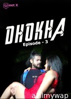 Dhokha (2025) S01 E03 Meetx Hindi Hot Web Series