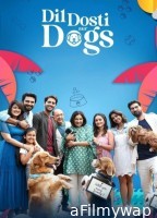 Dil Dosti Aur Dogs (2025) Hindi Movie