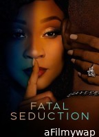 Fatal Seduction (2023) Season 1 Part 2 Hindi Dubbed Web Series