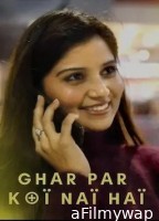 Ghar Par Koi Nai Hai (2023) Thullu Hindi Short Filmz