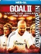 Goal II Living the Dream (2008) Hindi Dubbed Movies