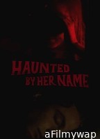 Haunted by Her Name (2024) HQ Hindi Dubbed Movie