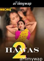 Hawas 2 (2024) Neonx Hindi Hot Short Film