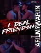 I Deal Friendship (2020) UNRATED Hindi Season 1 Complete Show