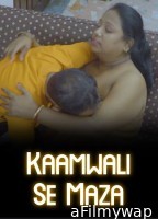 Kaamwali Se Maza (2023) XPrime Hindi Short Film