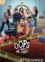 Oops Ab Kya (2025) Season 1 Hindi Web Series