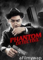 Phantom Detective (2016) ORG Hindi Dubbed Movie