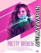 Pretty Broken (2018) Unofficial Hindi Dubbed Movie