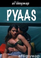 Pyaas (2025) S01 Part 1 TeFlix Hindi Hot Web Series