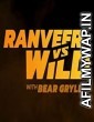 Ranveer vs Wild with Bear Grylls (2022) Hindi Dubbed Movie