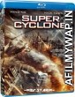 Super Cyclone (2012) Hindi Dubbed Movies