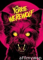 The Yorkie Werewolf (2024) Hindi Dubbed And Subtitles