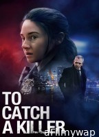 To Catch a Killer (2023) ORG Hindi Dubbed Movies