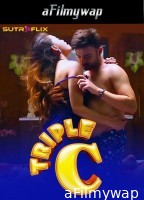 Triple C (2024) S01 Part 1 Sutraflix Hindi Hot Web Series