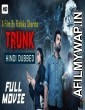 Trunk (2019) Hindi Dubbed Movie