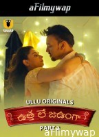 Utha Le Jaunga (2025) Part 2 Ullu Telugu Hot Web Series