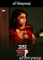 Utha Patak (2024) S04 Part 3 ALTB Hindi Hot Web Series