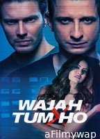 Wajah Tum Ho (2016) Hindi Full Movie